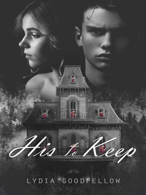 Title details for His to Keep by Lydia Goodfellow - Available